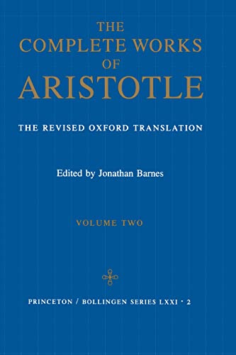 The Complete Works of Aristotle Volume 2 (The Revised Oxford Translation)
