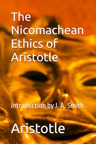 The Nicomachean Ethics of Aristotle: Introduction by J. A. Smith The Nicomachean Ethics of Aristotle: Introduction by J. A. Smith von Independently published
