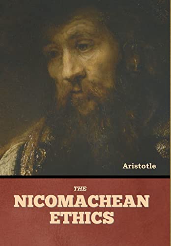 The Nicomachean Ethics The Nicomachean Ethics
