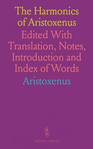 The Harmonics of Aristoxenus: Edited With Translation, Notes, Introduction and Index of Words