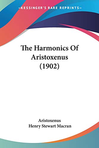 The Harmonics Of Aristoxenus (1902) von Kessinger Publishing