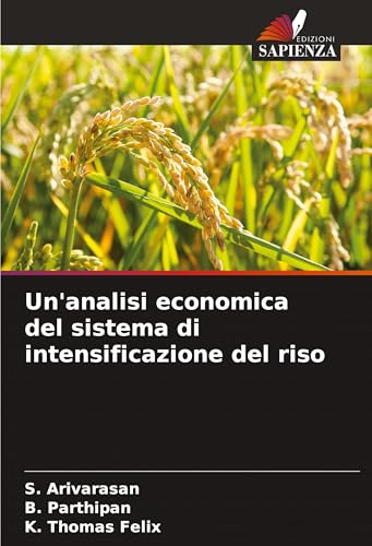 Un'analisi economica del sistema di intensificazione del riso von Edizioni Sapienza