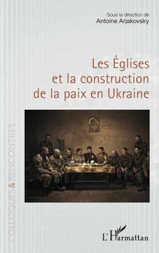 Les Églises et la construction de la paix en Ukraine von Editions L'Harmattan