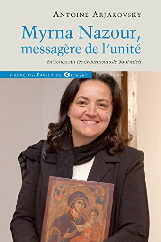 Myrna Nazour, messagère de l'unité des chrétiens: Entretien sur le événements de Soufanieh, Damas Myrna Nazour, messagère de l'unité des chrétiens: Entretien sur le événements de Soufanieh, Damas von F X DE GUIBERT