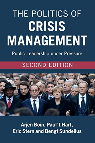 The Politics of Crisis Management: Public Leadership Under Pressure