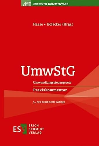 UmwStG: Umwandlungssteuergesetz Praxiskommentar (Berliner Kommentare) von Schmidt, Erich