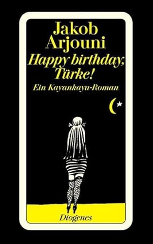 Happy birthday, Türke! Ein Kayankaya-Roman