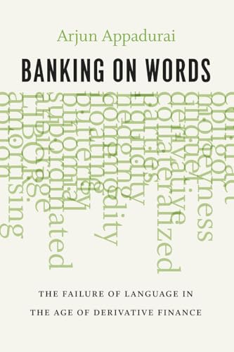 Banking on Words: The Failure of Language in the Age of Derivative Finance von University of Chicago Press