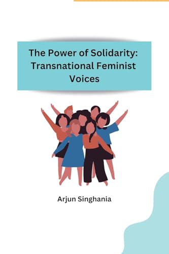The Power of Solidarity: Transnational Feminist Voices von Self