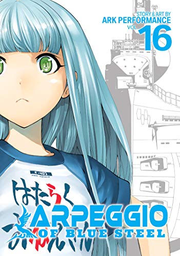 Arpeggio of Blue Steel Vol. 16 (Arpeggio of Blue Steel, 16, Band 16)