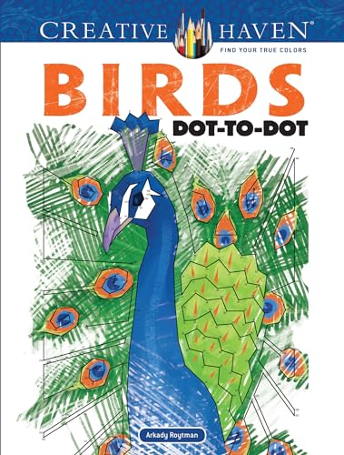 Creative Haven Birds Dot-To-Dot (Adult Coloring) (Adult Coloring Books: Animals)