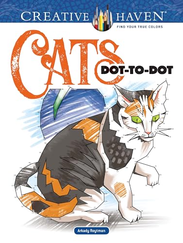 Creative Haven Cats Dot-to-dot (Adult Coloring) (Creative Haven Coloring Book)
