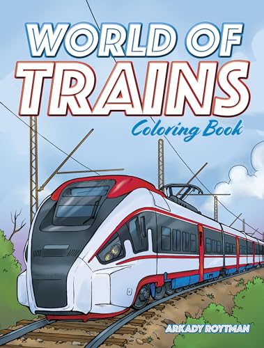 World of Trains Coloring Book (Dover Planes Trains Automobiles Coloring)