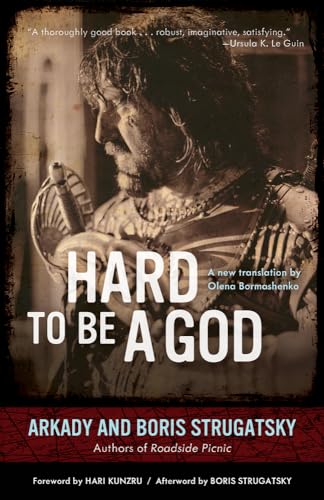 Hard to Be a God: Volume 19 (Rediscovered Classics)