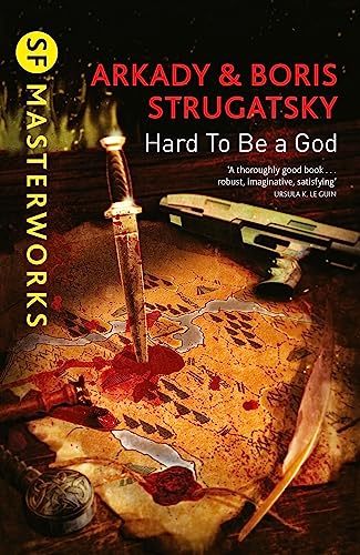Hard To Be A God: Arkady Strugatsky (S.F. MASTERWORKS) von Gateway