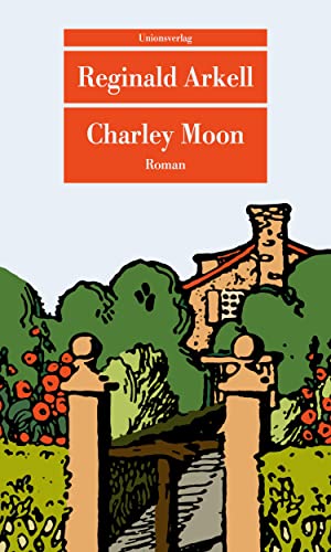 Charley Moon: Roman (Unionsverlag Taschenbücher) von Unionsverlag