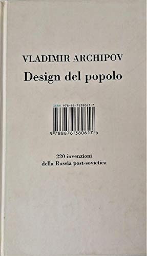 Design del popolo. 220 inventori della Russia post-sovietica von I Libri di Isbn/Guidemoizzi