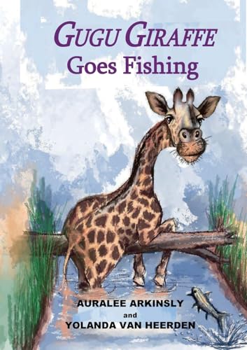 Gugu Giraffe: Goes Fishing von Capture Books