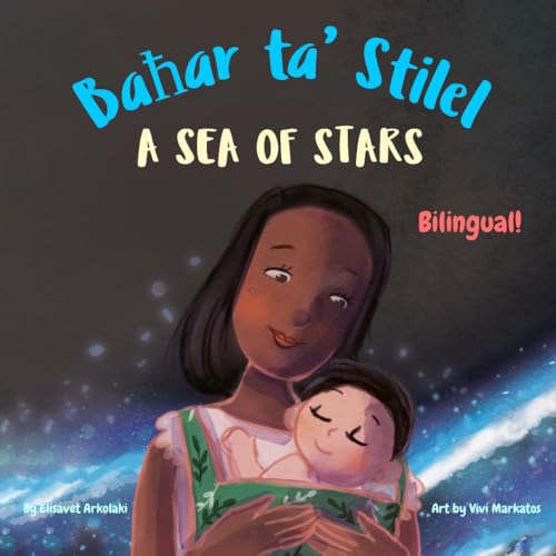 A Sea of Stars - Baħar ta’ Stilel: A Maltese - English bilingual children's book (boy edition). Βedtime story, babywearing, bioluminescence, ... Books - Fostering Creativity in Kids) von Independently published