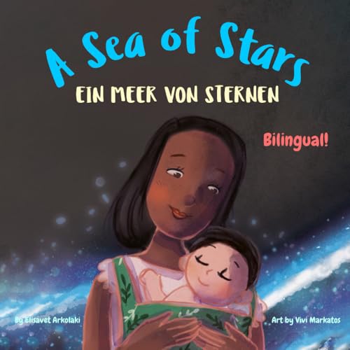 A Sea of Stars - Ein Meer von Sternen: A German - English bilingual children's book (boy edition). Βedtime story, babywearing, bioluminescence, ... Books - Fostering Creativity in Kids) von Independently published