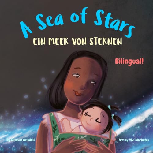 A Sea of Stars - Ein Meer von Sternen: A German - English bilingual children's book (girl edition). Βedtime story, babywearing, bioluminescence, ... Books - Fostering Creativity in Kids) von Independently published