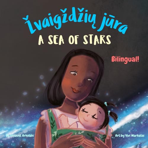 A Sea of Stars - Žvaigždžių jūra: A Lithuanian English bilingual children's book (girl edition). Βedtime story, babywearing, bioluminescence. ... Books - Fostering Creativity in Kids) von Independently published