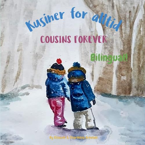 Cousins Forever - Kusiner for alltid: A bilingual book for kids learning Norwegian (English Norwegian edition) (Norwegian Bilingual Books - Fostering Creativity in Kids)