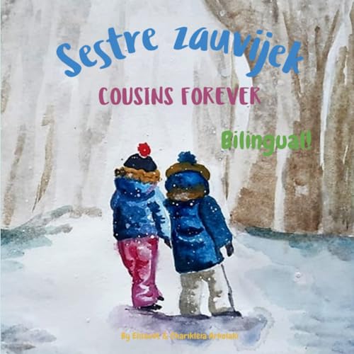 Cousins Forever - Sestre zauvijek: English Bosnian edition (Bosnian Bilingual Books - Fostering Creativity in Kids)