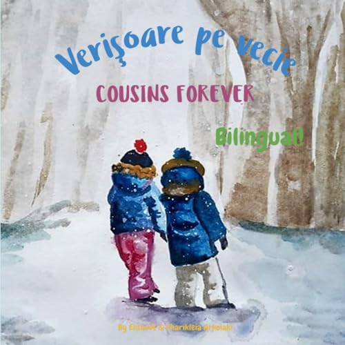 Cousins Forever - Verişoare pe vecie: A bilingual book for kids learning Romanian (English Romanian edition) (Romanian Bilingual Books - Fostering Creativity in Kids) von Independently published