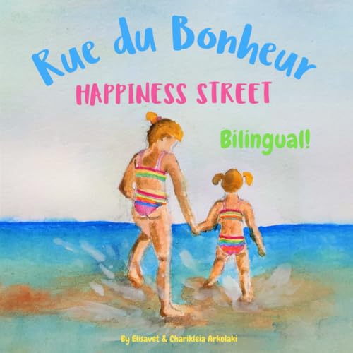 Happiness Street - Rue du Bonheur: Α bilingual children's picture book in English and French: Α bilingual children's picture book in English and ... Books - Fostering Creativity in Kids) von Independently Published