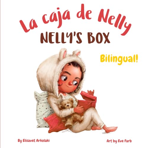 Nelly’s Box - La caja de Nelly: A bilingual children's book in Spanish and English (Spanish Bilingual Books - Fostering Creativity in Kids)