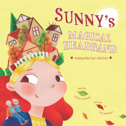 Sunny’s Magical Headband: A comforting children’s book about loss (Children's Books That Foster Creativity) von Independently published