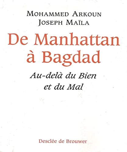 De Manhattan à Bagdad: Au-delà du Bien et du Mal