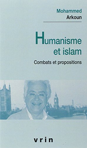Humanisme et Islam : Combats et propositions (Etudes Musulmanes - Poche) von Librarie Philosophique J. Vrin