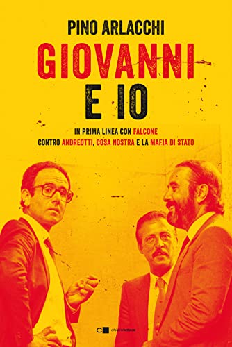 Giovanni e io. In prima linea con Falcone contro Andreotti, Cosa nostra e la mafia di Stato (Reverse)