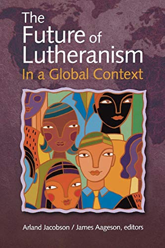 The Future of Lutheranism in a Global Context von AUGSBURG FORTRE