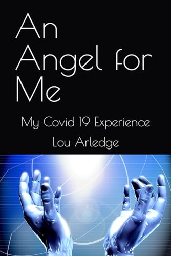 An Angel for Me: My Covid 19 Experience von Independently published