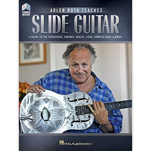 Arlen Roth Teaches Slide Guitar (Book/Online Video): A Guide to the Techniques, Tunings, Scales, Licks, Complex Runs & More!. With Video-Online