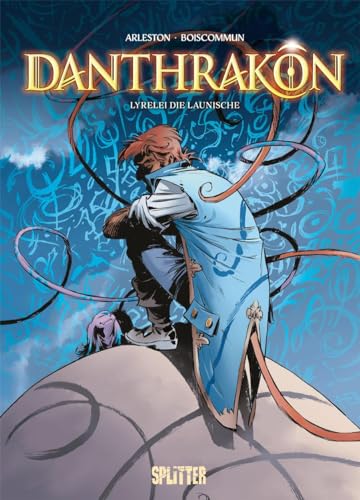 Danthrakon. Band 2: Lyrelei die Launische Danthrakon. Band 2: Lyrelei die Launische von Splitter Verlag