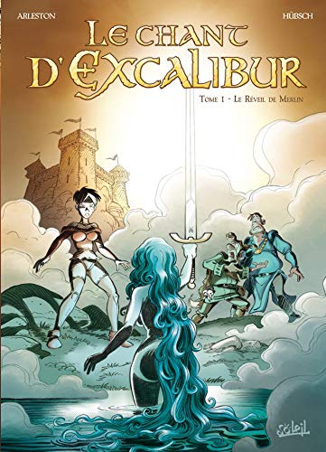 Le Chant d'Excalibur T01: Le Réveil de Merlin von SOLEIL