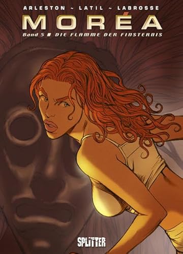 Moréa, Bd. 5: Die Flamme der Finsternis Moréa, Bd. 5: Die Flamme der Finsternis