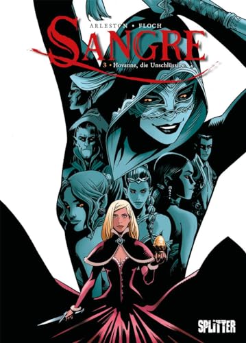 Sangre. Band 3: Hovanne, die Unschlüssige Sangre. Band 3: Hovanne, die Unschlüssige von Splitter Verlag
