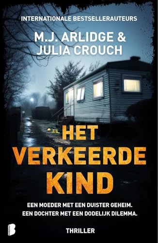 Het verkeerde kind: Een moeder met een duister geheim. Een dochter met een dodelijk dilemma. von Boekerij