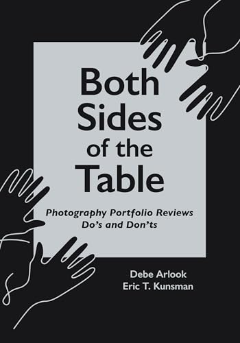 Both Sides of the Table: Photography Portfolio Reviews Do's and Don'ts Both Sides of the Table: Photography Portfolio Reviews Do's and Don'ts von RIT Press
