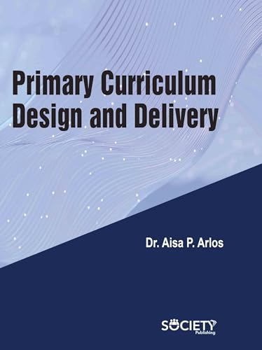 Primary Curriculum Design and Delivery von Delve Publishing