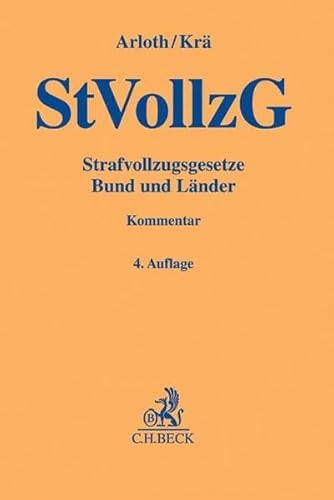 Strafvollzugsgesetze Bund und Länder: Bund und Länder Gesetz über den Vollzug der Freiheitsstrafe, der Jugendstrafe und der Sicherungsverwahrung ... über den V... (Gelbe Erläuterungsbücher)