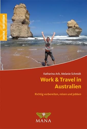 Work & Travel in Australien: Richtig vorbereiten, reisen und jobben