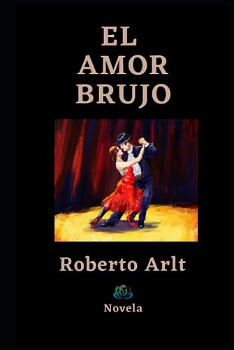 EL AMOR BRUJO: Novela von Independently published