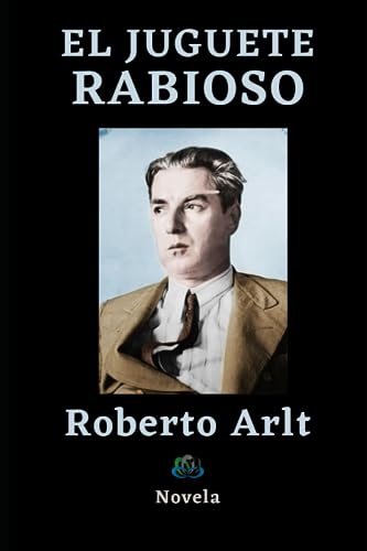 EL JUGUETE RABIOSO: Novela von Independently published