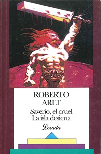 Saverio, El Cruel LA Isla Desierta (Biblioteca Clasica Y Contemporanea)